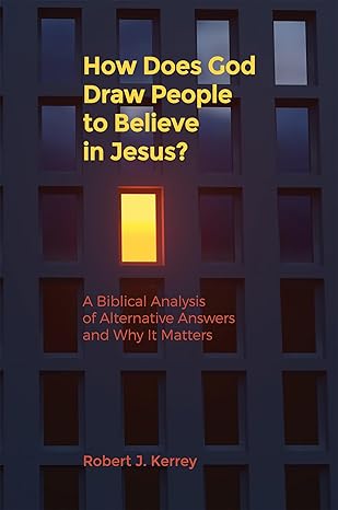 Cover of How Does God Draw People to Believe in Jesus?