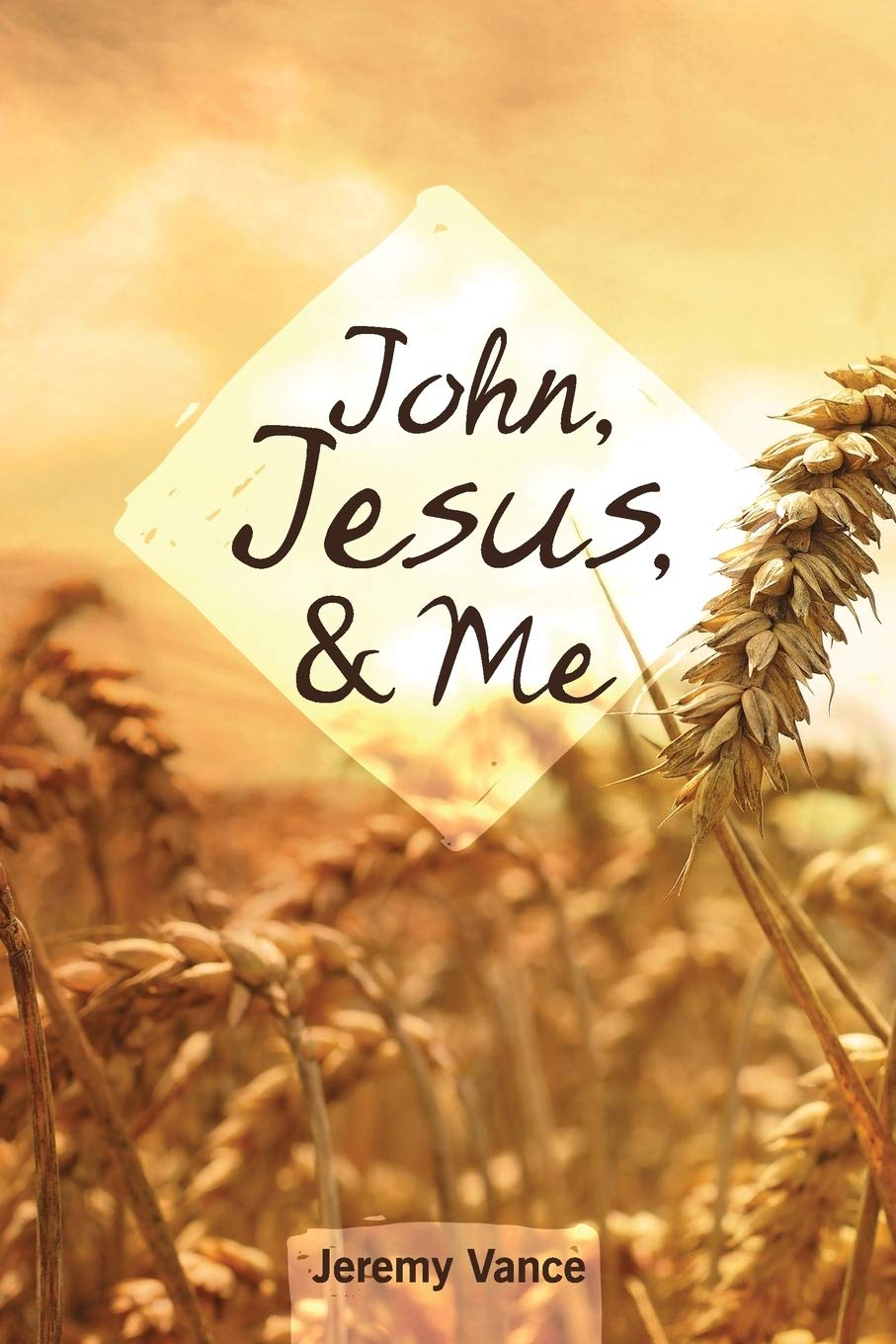 Cover of John, Jesus, and Me